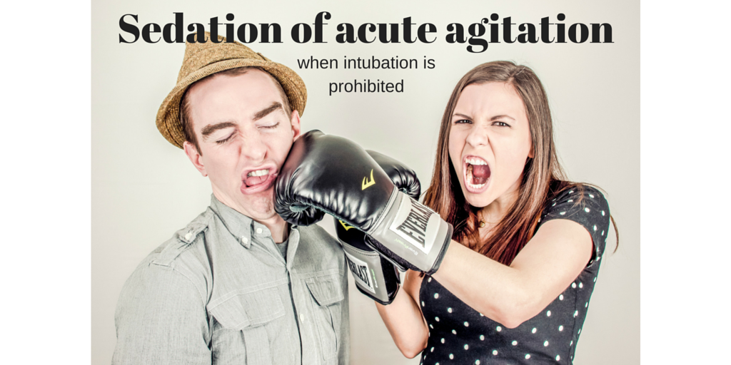 18: Sedation of the acutely agitated patient when intubation is prohibited